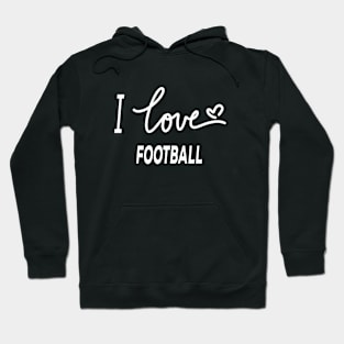 I Love Football Hoodie